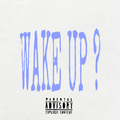 WAKE UP [prod. yo Caleb! x drybeats]