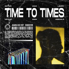 Time To Times | MicsVIO