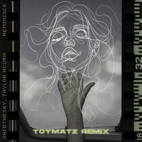 Said The Sky, Taylor Acorn - Reminisce(TOYMATZ Remix)