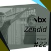 VBX #22 - Podcast by Zendid DJ mix artwork - Electronic music tracklist cover image