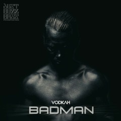 VODKAH - Badman - (Free DL)