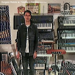 Timothy J. Fairplay pres. Dungeon Module [13.11.2020]