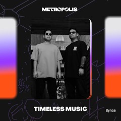 Metropolis Invite 015: Timeless