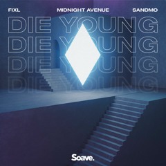 Midnight Avenue, FIXL & Sandmo - Die Young