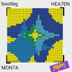MON7A - HEA7EN (PERIXX edit)
