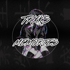 TRXKS - MEMORIES