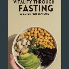 #^Download 🌟 Forever Fit: Vitality Through Fasting A Guide for Seniors Book PDF EPUB