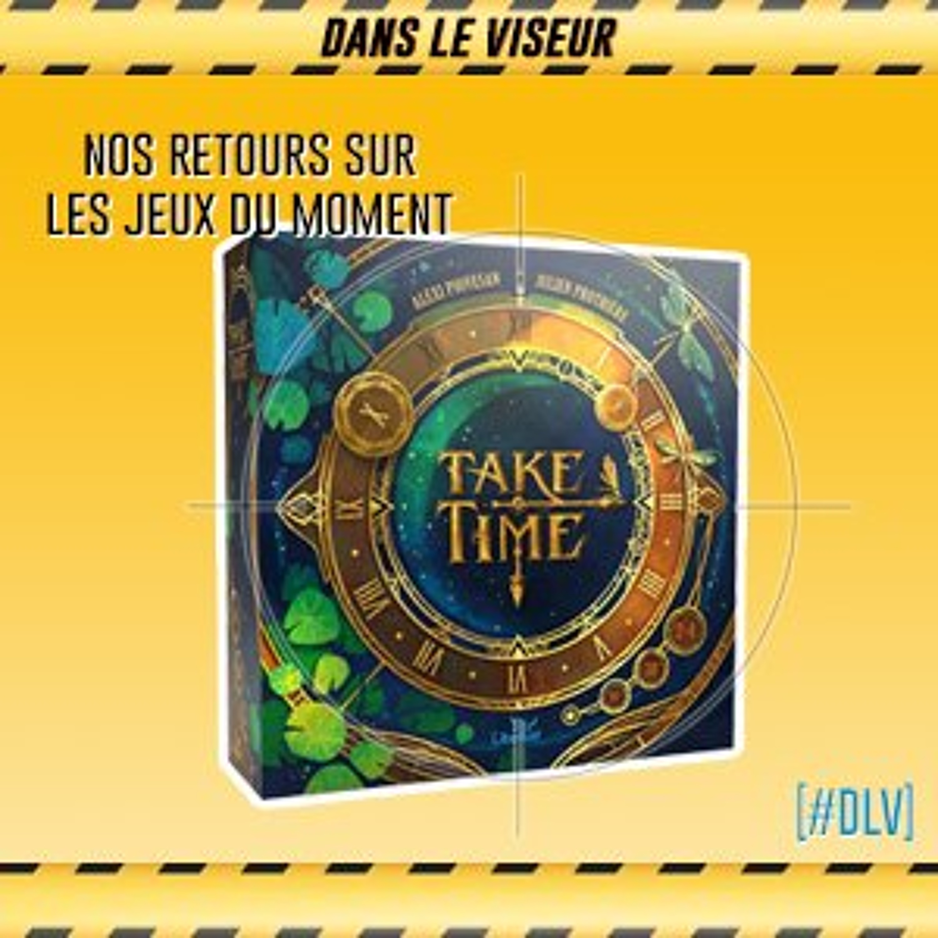 [#DLV] LES JEUX DU MOMENT 🔥 : Take Time episode artwork