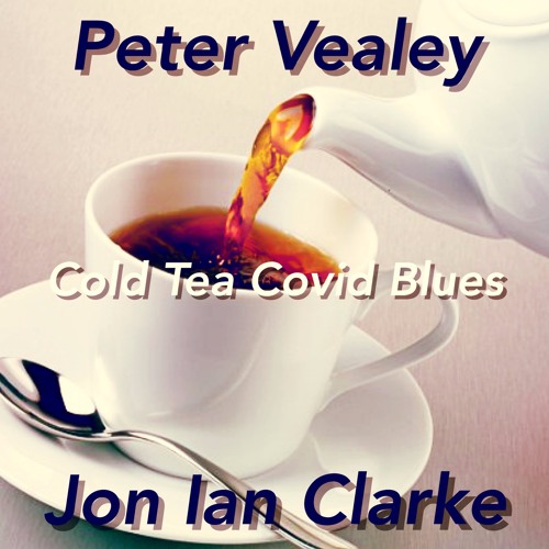 ' Cold Tea Covid Blues '