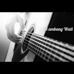 Wings -Di Ambang Wati  (Accoustic Cover)