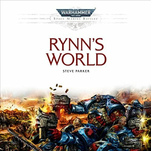 [Get] PDF EBOOK EPUB KINDLE Rynn's World: Space Marine Battles: Warhammer 40,000 by  Steve Parker,Gr