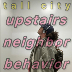 Upstairs Neighbor Behavior