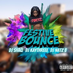 DJ KAYTHREEE Ft DJ SHAQ Ft DJ NATZ B - Festive Bounce (Zess Up Riddim)