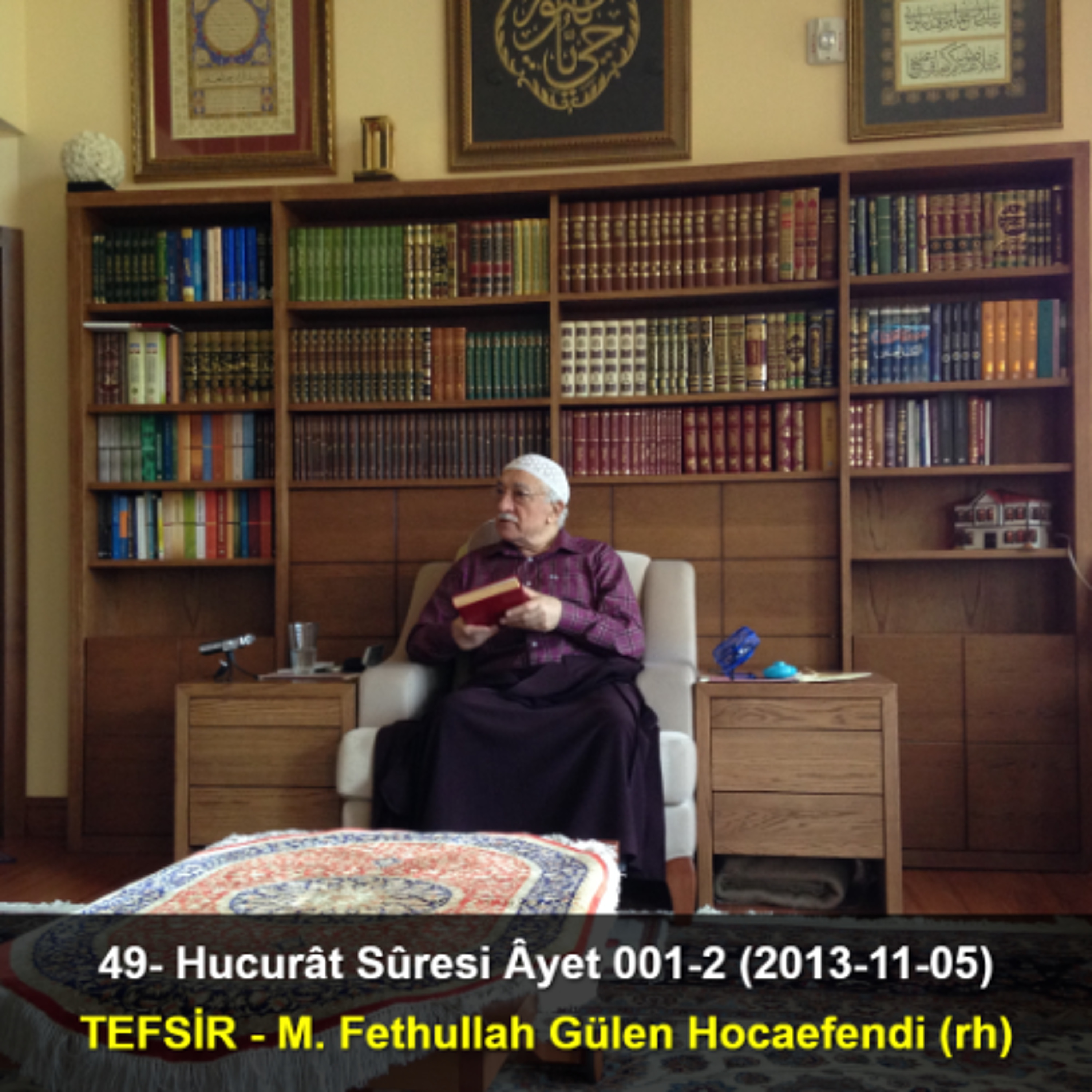 049.Hucurât Sûresi Âyet 001-2 (2013-11-05) M. Fethullah Gülen Hocaefendi-TEFSİR
