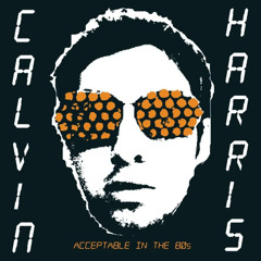 Calvin Harris - Acceptable In The 80s (ggremlin Remix)