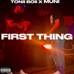 TONII BOII x MUNI - FIRST THING (Open Verse Challenge)