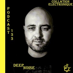 Deep Noise / Résident Collation Electronique Podcast 133 (Continuous Mix)