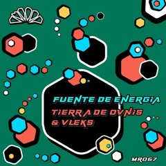 PREMIERE528 // Tierra De Ovnis & Vleks - Fuente De Energia (Original Mix)