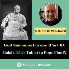 Webinar:  Baháulláhs Tablet To Pope Pius IX