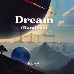 Kuma - Dream (White Zoo Remix)