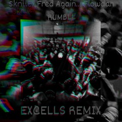 Skrillex,Fred Again..& Flowdan - Rumble (EXCELLS Remix)