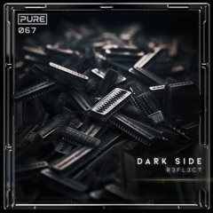 R3FL3CT  - Dark Side [PURE-067]