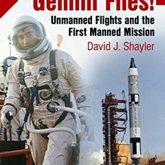 [View] EBOOK 📫 Gemini Flies!: Unmanned Flights and the First Manned Mission (Springe