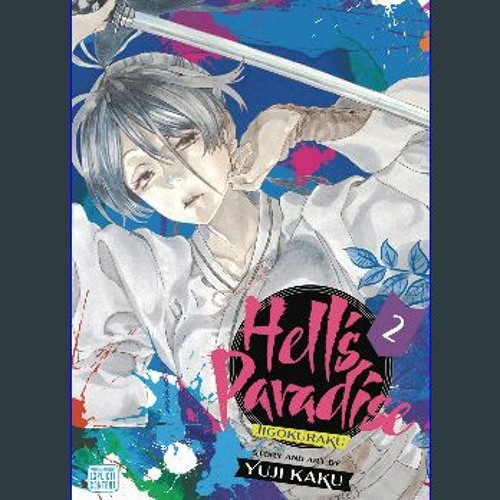 Stream Download Ebook 💖 Hell's Paradise: Jigokuraku, Vol. 2 (2) EBOOK by  Suppachaib.