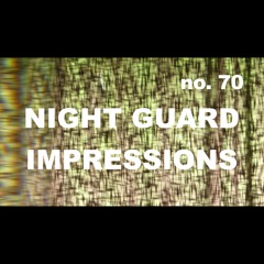 Episode 70 - Night Guard Impressions
