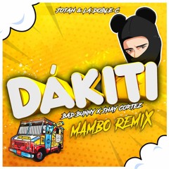 Bad Bunny & Jhay Cortez - Dákiti (Jotah & La Doble C Mambo Remix)