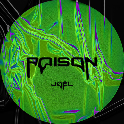 JØËL - POISON [Free DL]