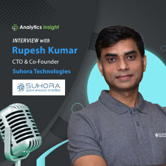 From Defense to Disaster Response: Suhora Technologies' Rupesh Kumar on AI-Powered Space Solutions