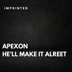 APEXON - He'll Make It Alreet (Stewart Birch Mix)