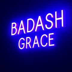 BADASH Podcast Series 025 | GRACE
