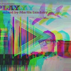 Dj mix by Martin Landsky for Steve Bug´s PLAY podcast series