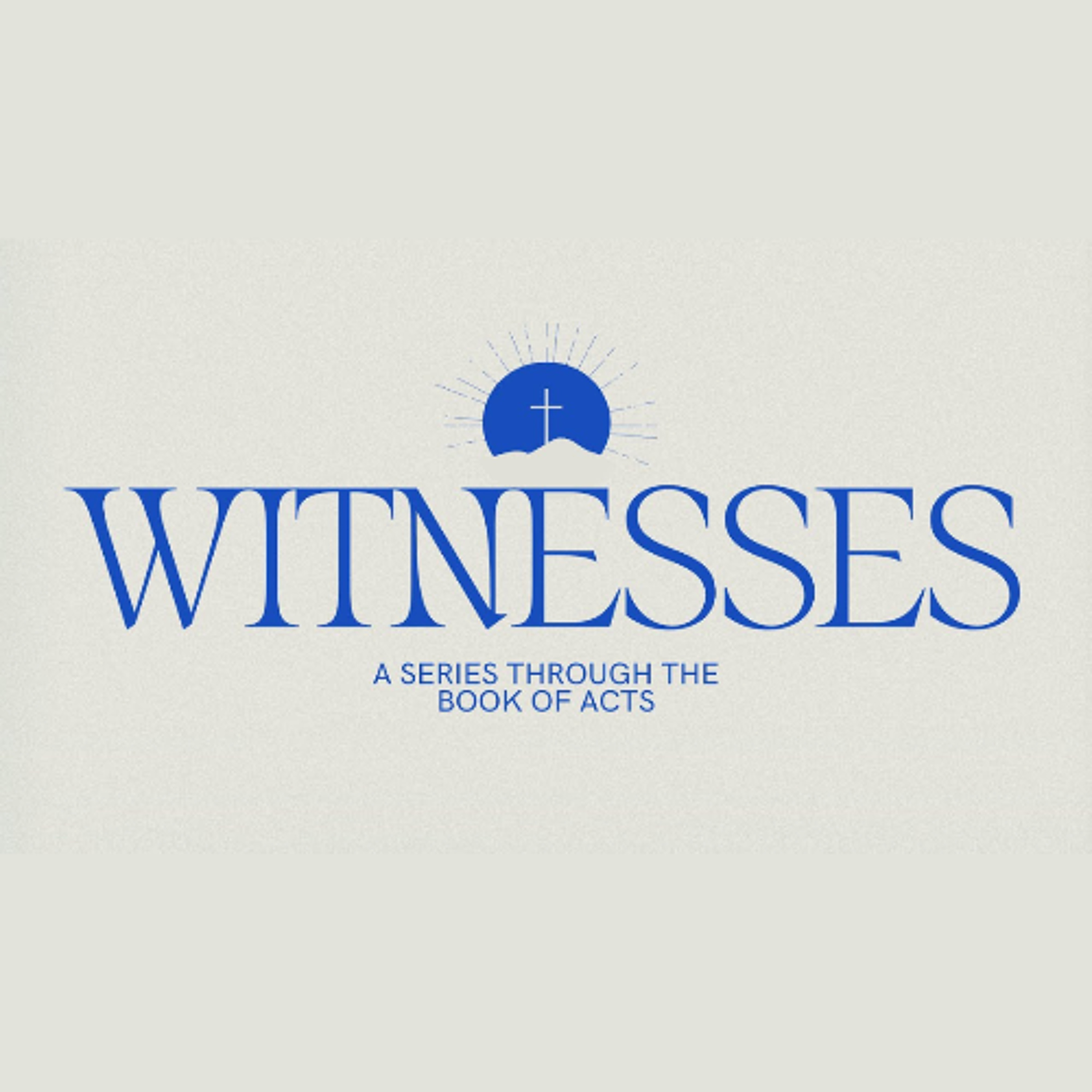 Witnesses - Acts 16:1-10