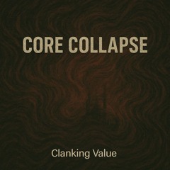 Core Collapse (Preview/Unmastered)