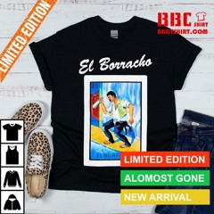 El Borracho Loteria Mexican Bingo Arts Humor Shirt