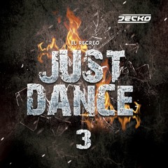 JUST DANCE 3 🦍🦍🦍 (EL RECREO) - MIXED BY DECKO 2020