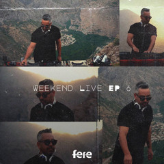 DJ fere Weekend Live EP 06