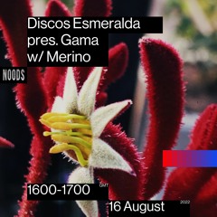 Gama 22 w/ Merino @ Noods Radio (Aug 16, 2022)