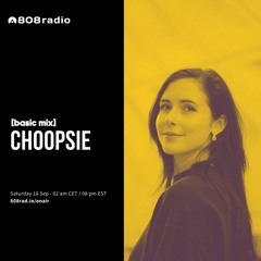 808 Radio: Basic Mix 043 – Choopsie