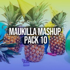 MAUKILLA MASHUP PACK 10 *FREE DOWNDLOAD*