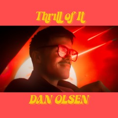 Dan Olsen - Thrill Of It