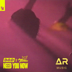 D.O.D x Jax Jones - Need You Now (AR DnB Remix)