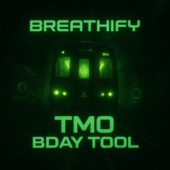 BREATHIFY - UPTEMPO MADNESS (TMO BDAY BASH TOOL)
