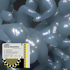 ASEC - GROUP DYNAMICS EP w/ INLAND & KAISER REMIXES [ASEC006]