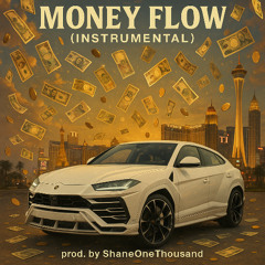 Money Flow (Instrumental) prod. by ShaneOneThousand