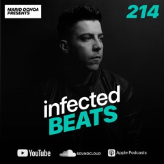 IBP214 - Mario Ochoa's Infected Beats Episode 214