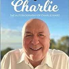 [Access] [EBOOK EPUB KINDLE PDF] I'm Just Charlie: The Autobiography of Charlie Ward by Dr Charl